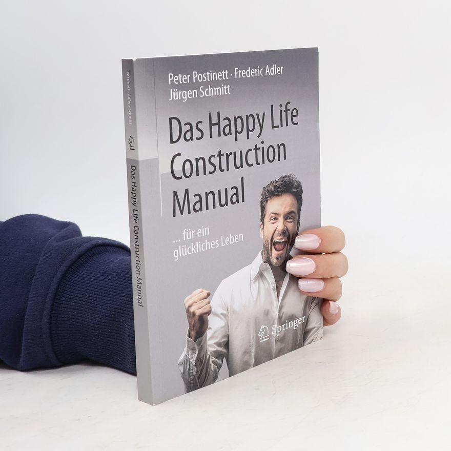 Jürgen Schmitt Das Happy Life Construction Manual