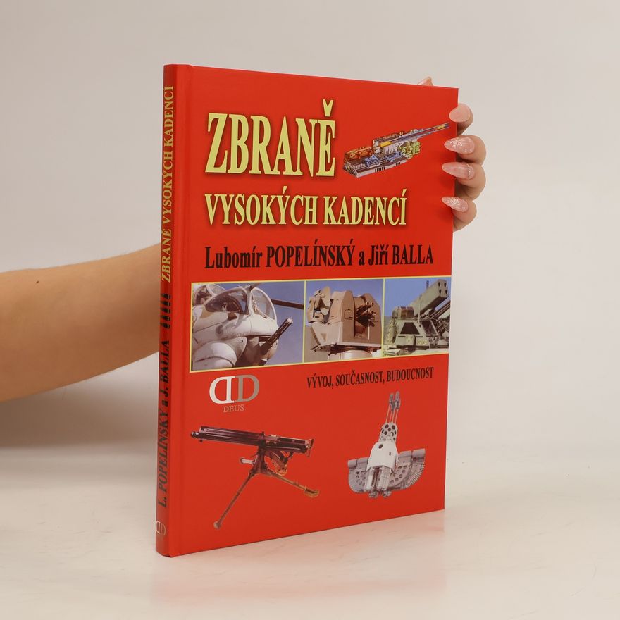 Jiří Balla Zbraně vysokých kadencí. Vývoj, současnost, budoucnost