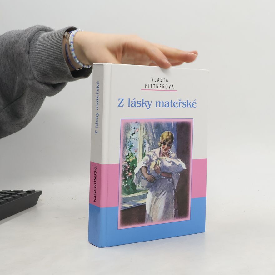 Vlasta Pittnerová Z lásky mateřské