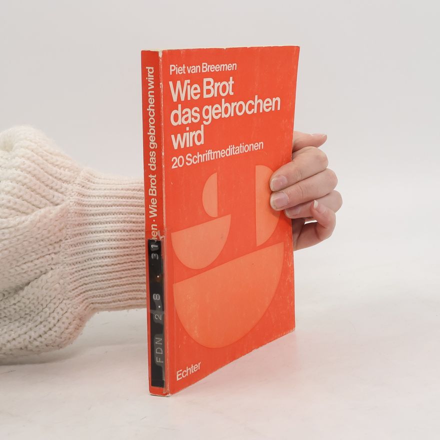 M. Mechtild Wie Brot das gebrochen wird. 20 Schriftmeditationen