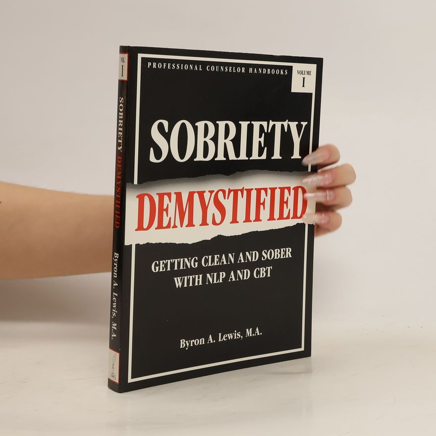 Byron A. Lewis Sobriety Demystified