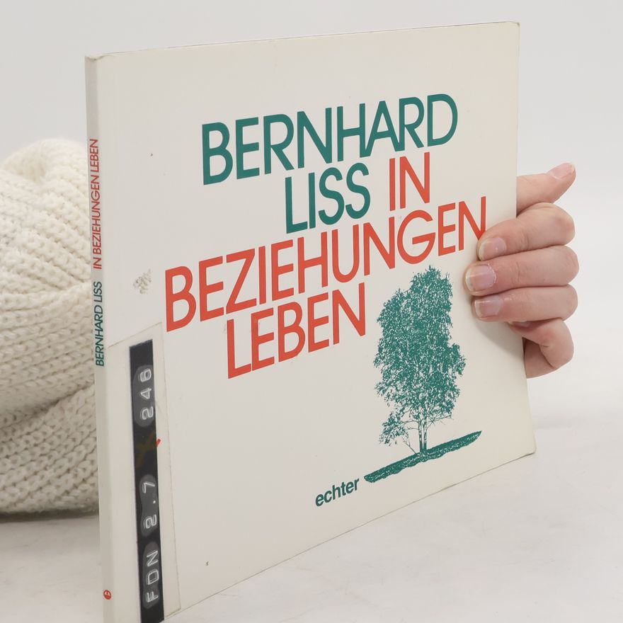 Bernhard Liss In Beziehungen leben