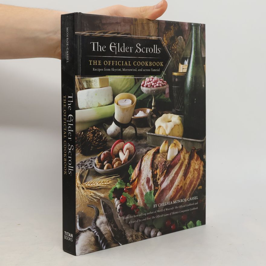 Chelsea Monroe-Cassel The Elder Scrolls: The Official Cookbook