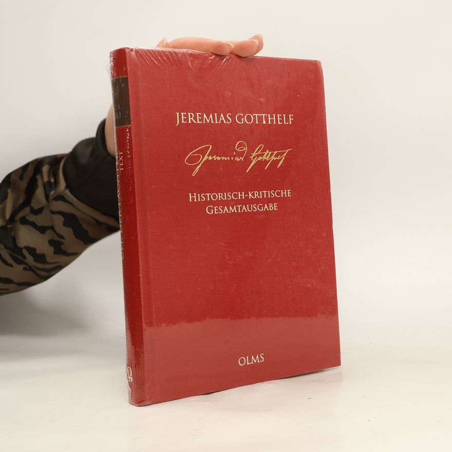 Jeremias Gotthelf Jeremias Gotthelf: Historisch-kritische Gesamtausgabe (HKG)