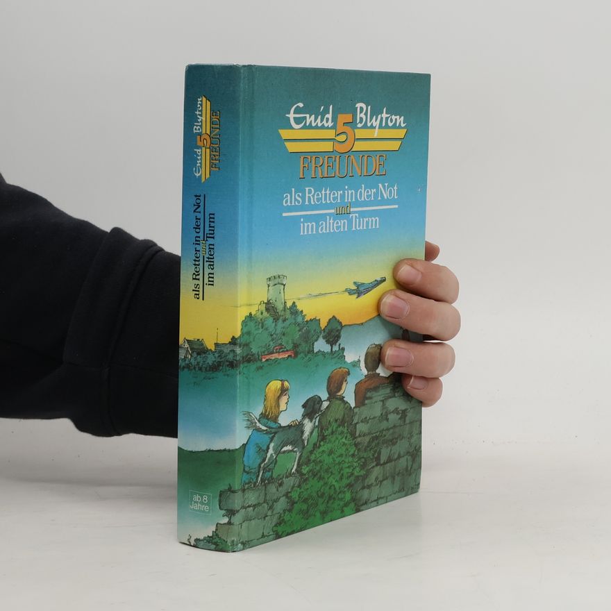 Enid Blyton 5 Freunde als Retter in der Not und im alten Turm