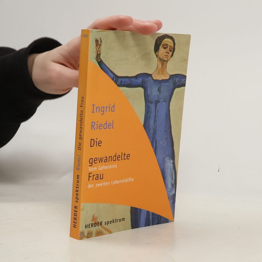 Ingrid Riedel Die Gewandelte Frau