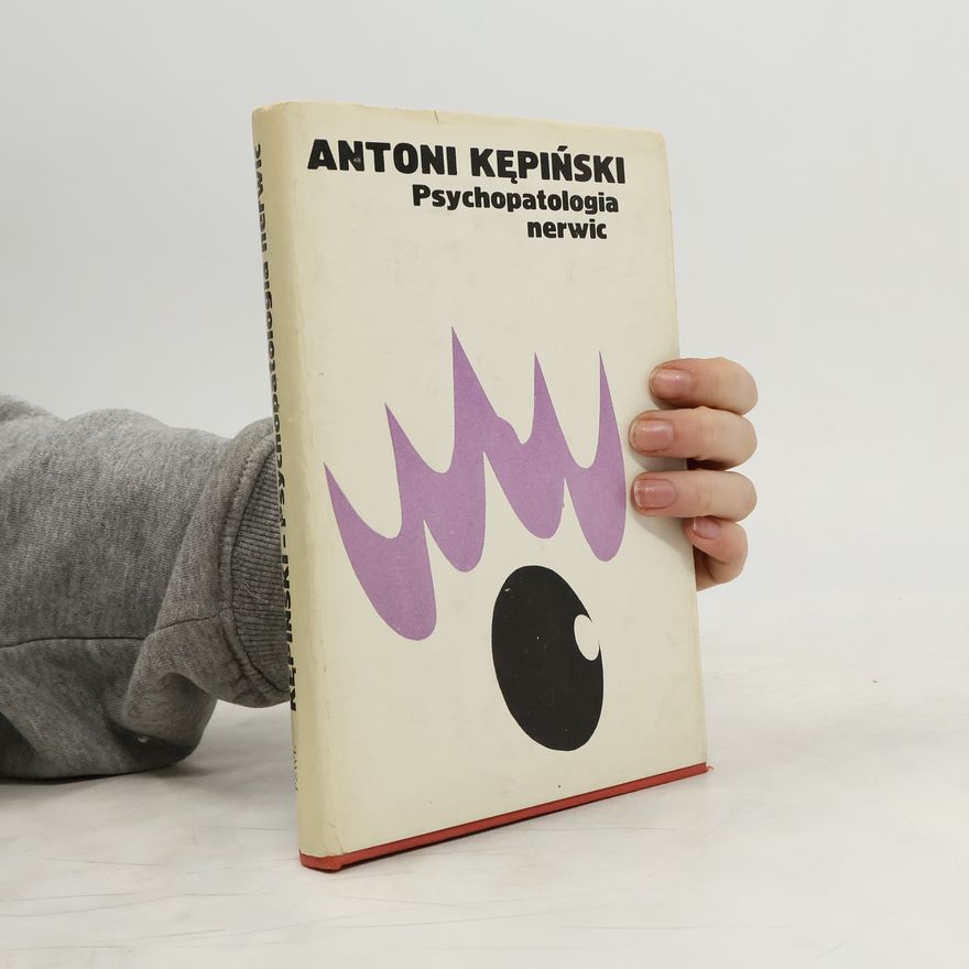 Antoni Kępiński Psychopatologia nerwic