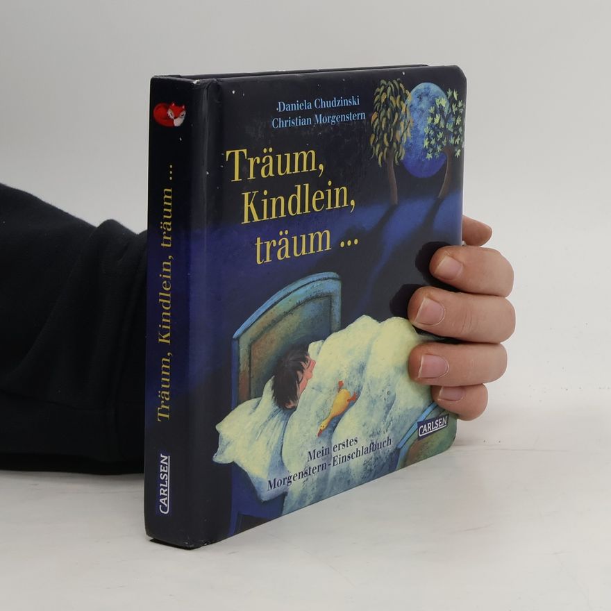 Daniela Chudzinski Träum, Kindlein, träum .... Mein erstes Morgenstern-Einschlafbuch