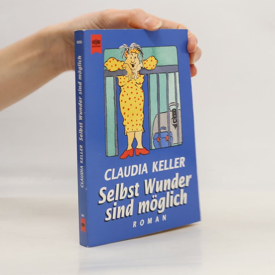 Claudia Keller Selbst Wunder sind möglich