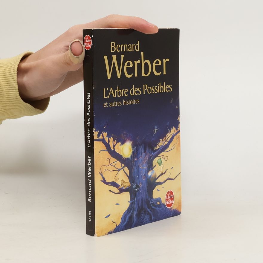 Bernard Werber L'arbre des possibles