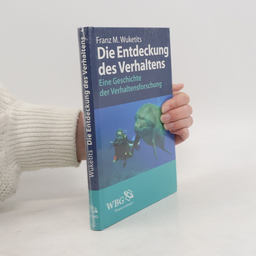 Franz M. Wuketits Die Entdeckung des Verhaltens