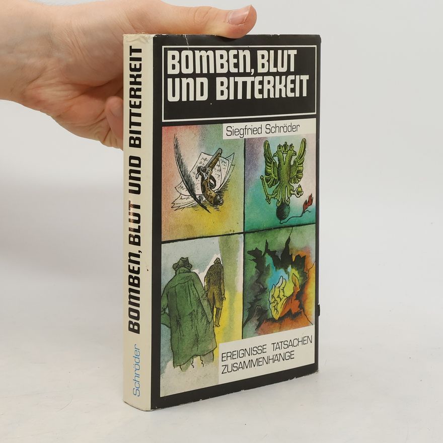 Siegfried Schröder Bomben, Blut und Bitterkeit