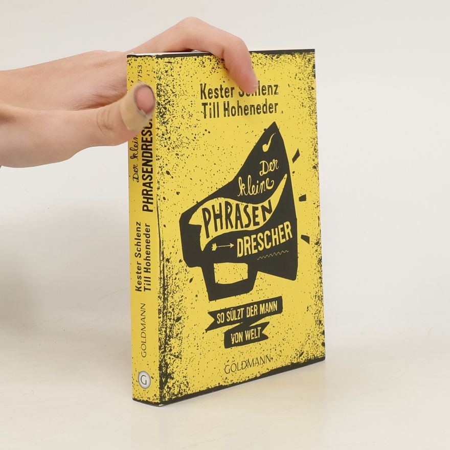 Kester Schlenz Der kleine Phrasendrescher