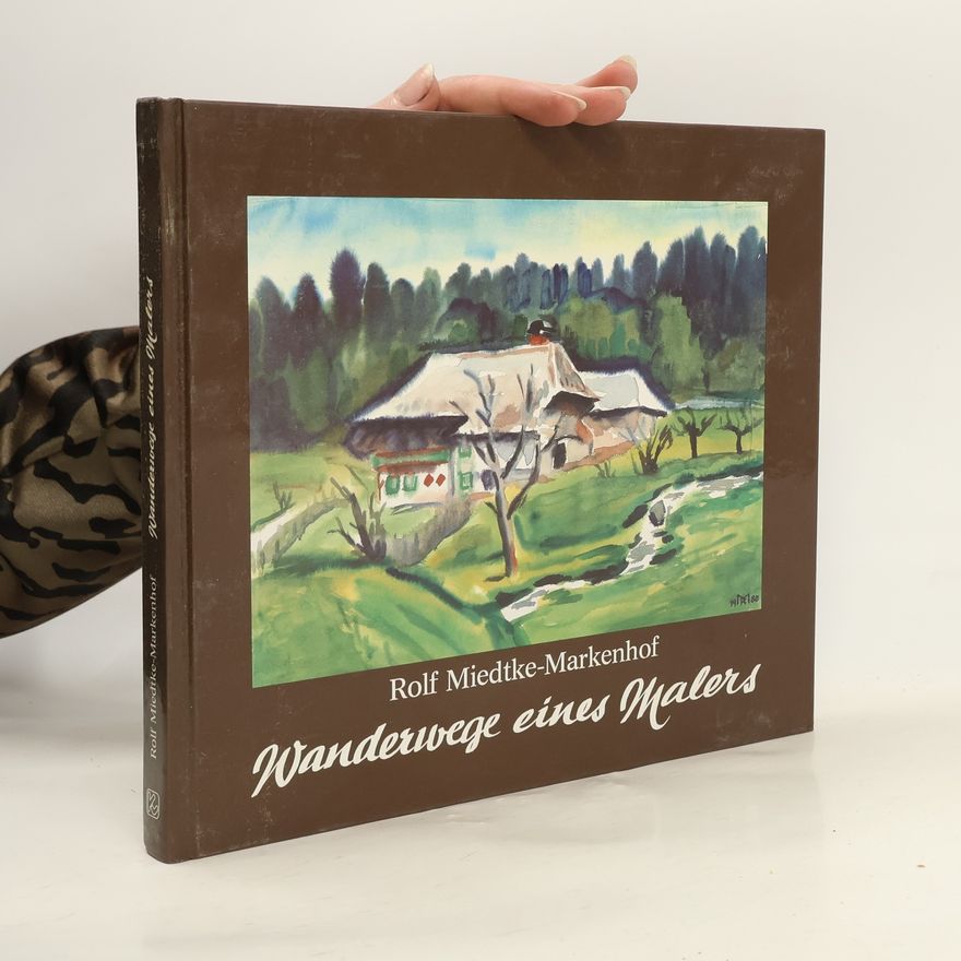 Rolf Miedtke-Markenhof Wanderwege eines Malers