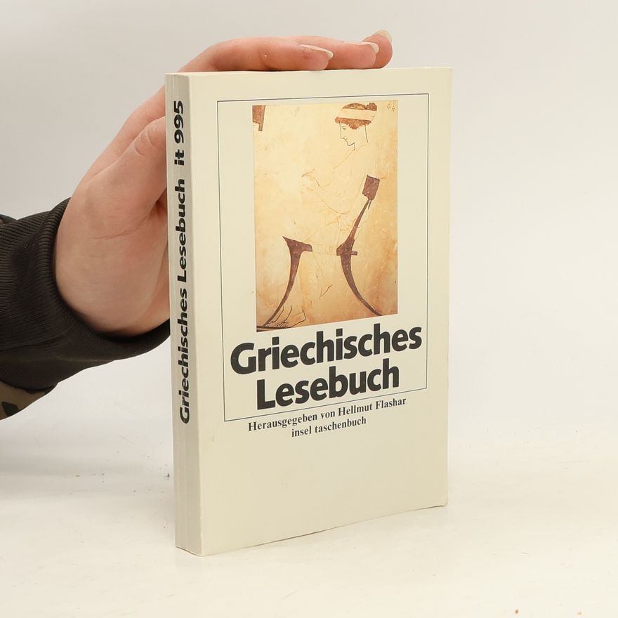 Hellmut Flashar Griechisches Lesebuch