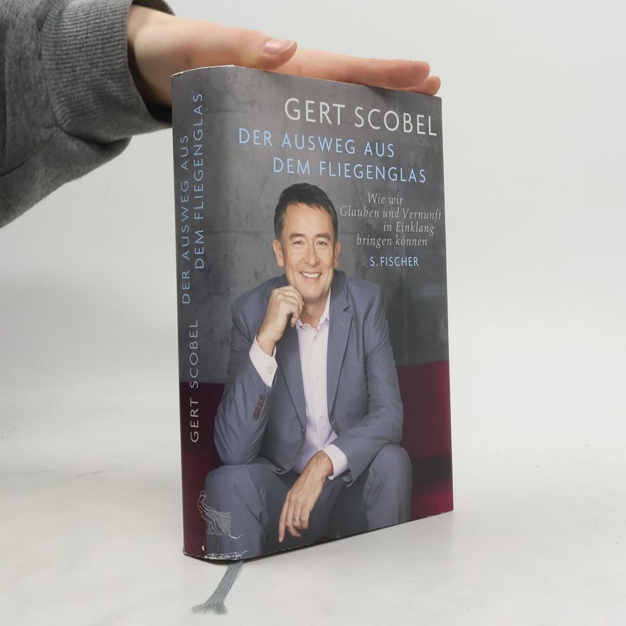 Gert Scobel Der Ausweg aus dem Fliegenglas