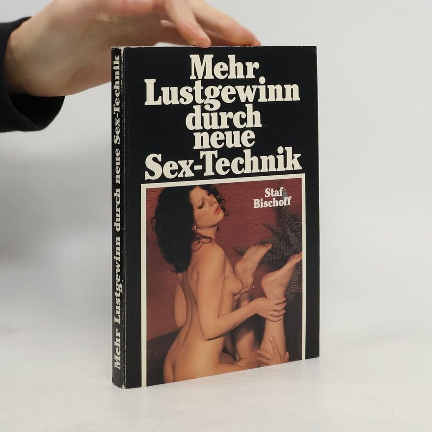 Staf Bischoff Mehr Lustgewinn durch neue Sex-Technik