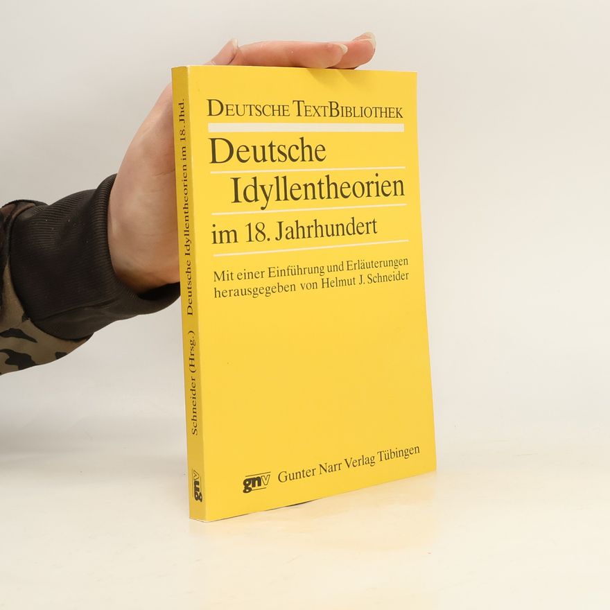 Helmut J. Schneider Deutsche Textbibliothek - 1: Deutsche Idyllentheorien im 18. Jahrhundert
