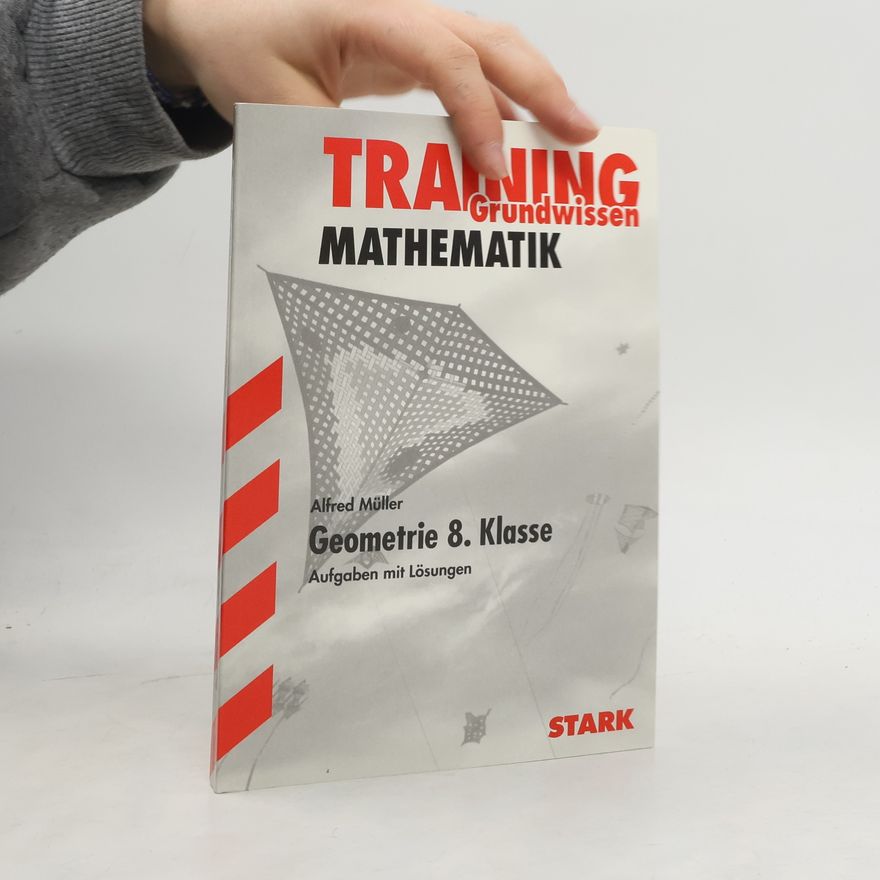Alfred Müller Training Grundwissen Mathematik. Geometrie 8. Klasse