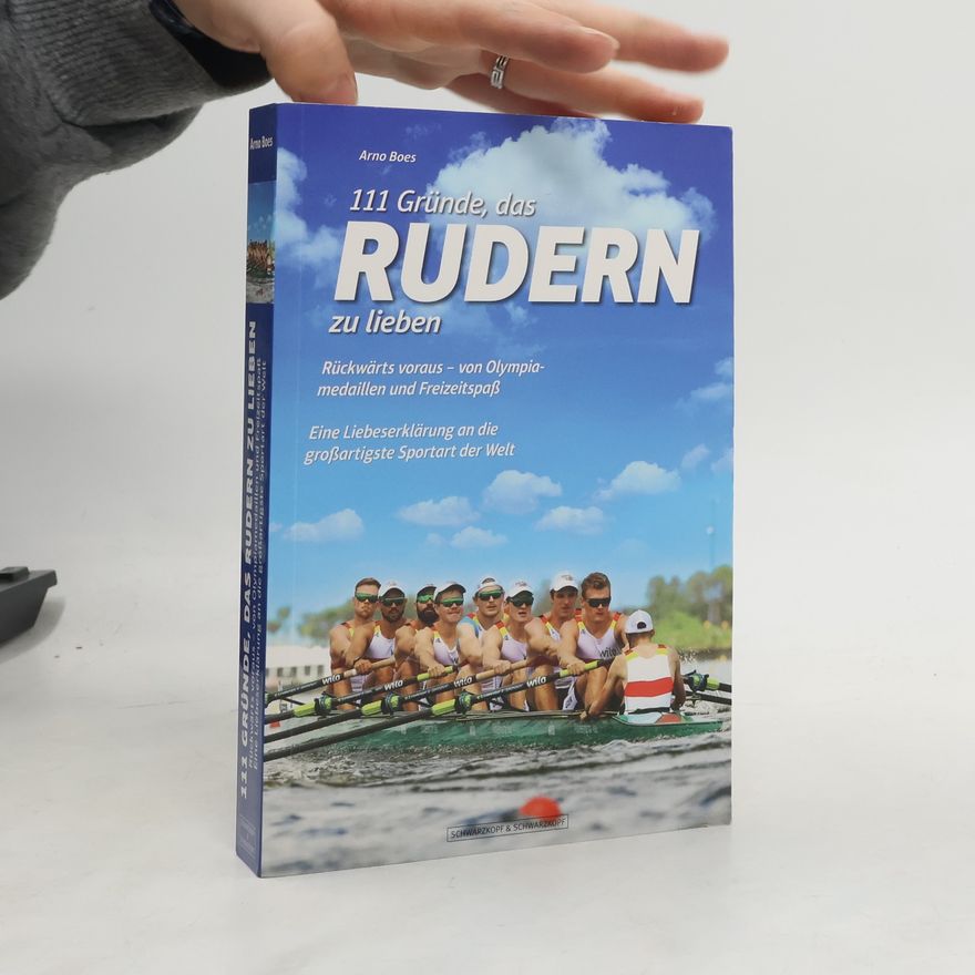 Arno Boes 111 Gründe, das Rudern zu lieben