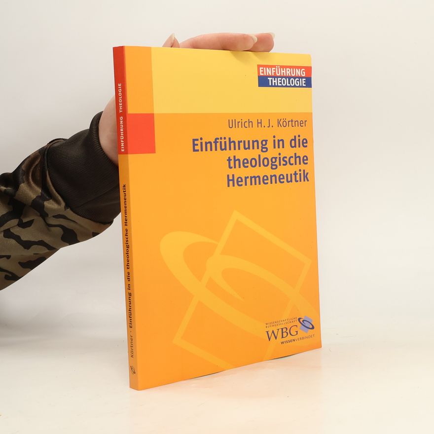 Ulrich H. J. Körtner Einführung in die theologische Hermeneutik