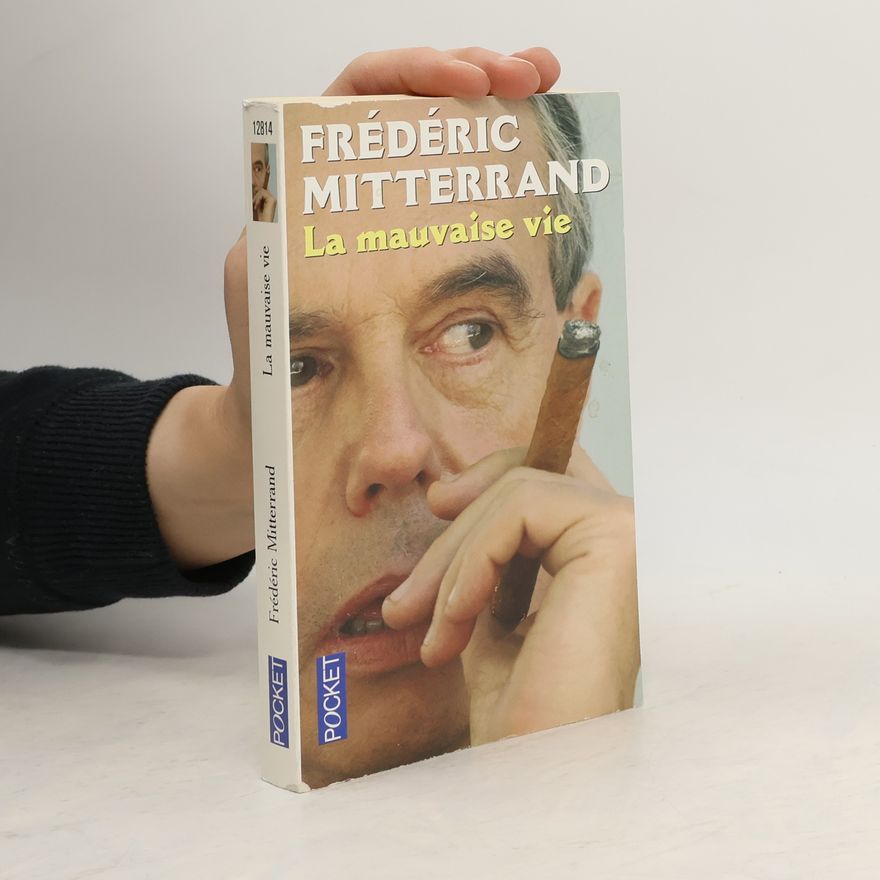 Mitterrand Frédéric La mauvaise vie