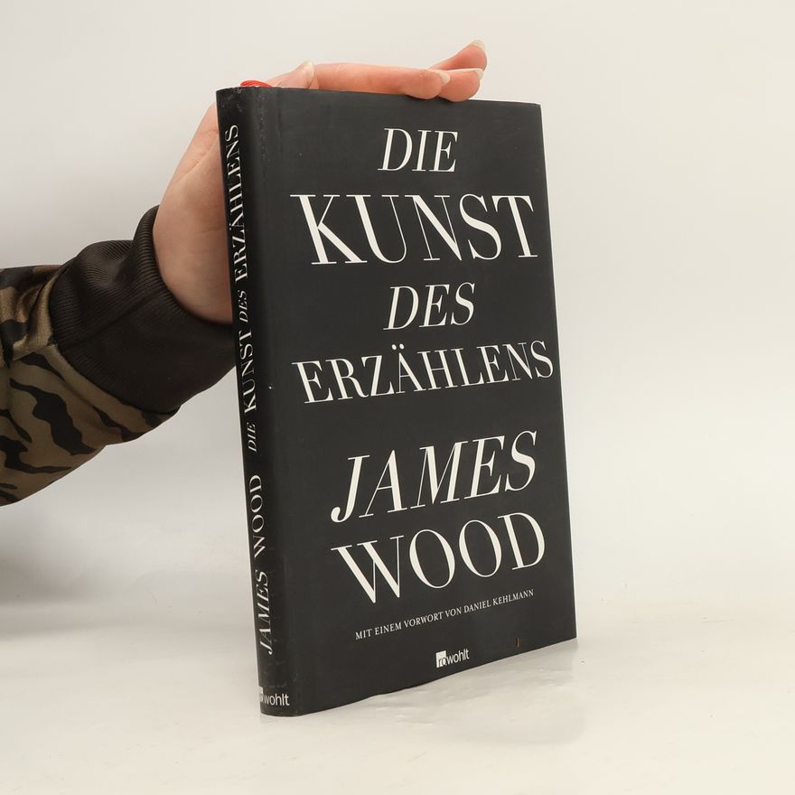James Wood Die Kunst des Erzählens