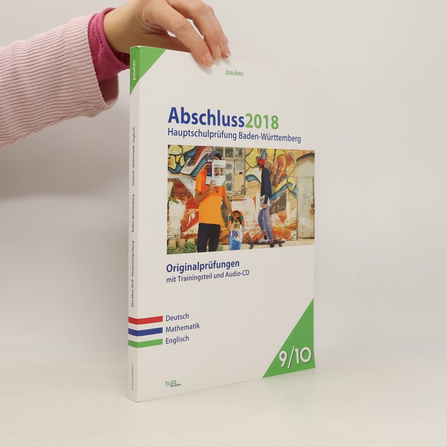 Kolektiv autorů Abschluss 2018 - Hauptschulprüfung Baden-Württemberg