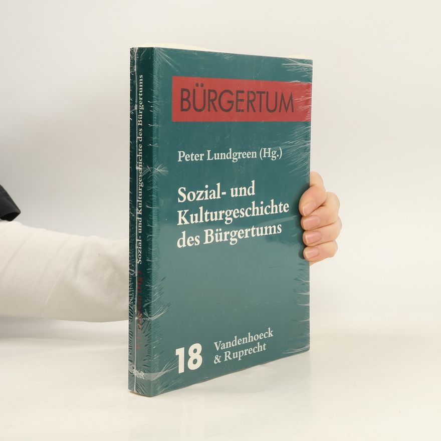 Peter Lundgreen Schriften D.instituts ... Studien - 18: Sozial- und Kulturgeschichte des Bürgertums