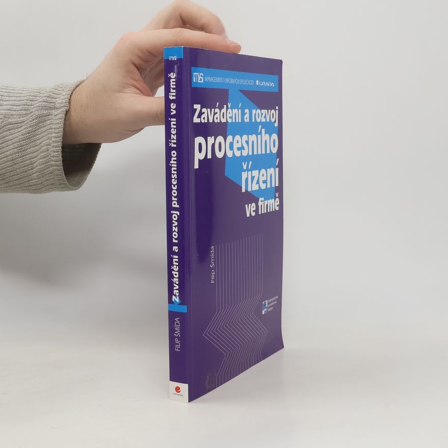 Filip Šmída Zavádění a rozvoj procesního řízení ve firmě