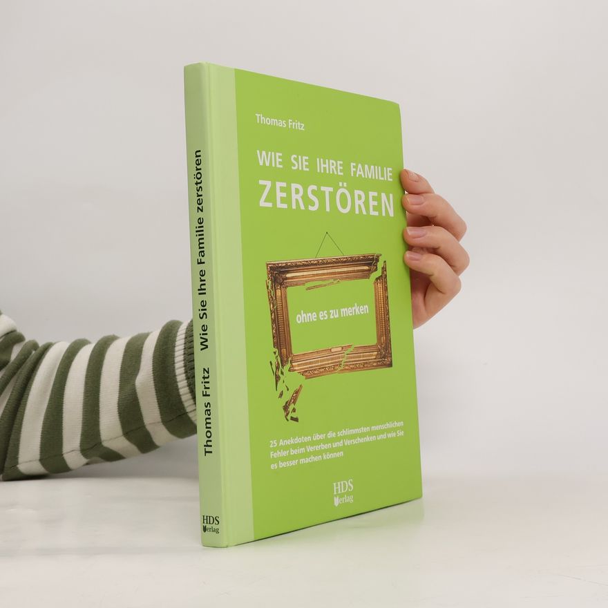 Thomas Fritz Wie Sie Ihre Familie zerstören ohne es zu merken