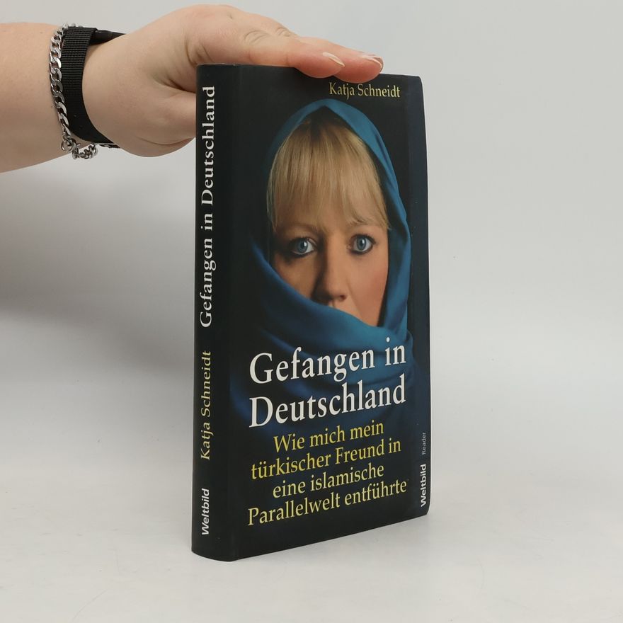 Katja Schneidt Gefangen in Deutschland