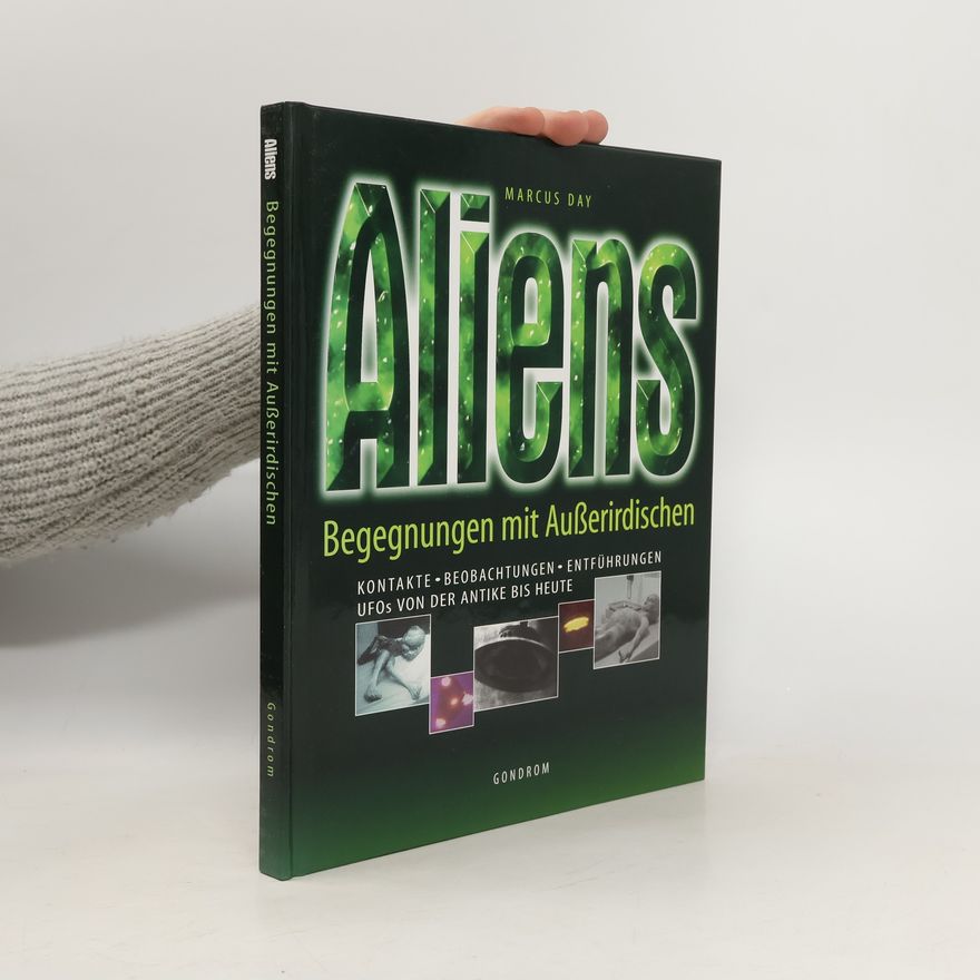 Marcus Day Aliens: Begegnungen mit Außerirdischen