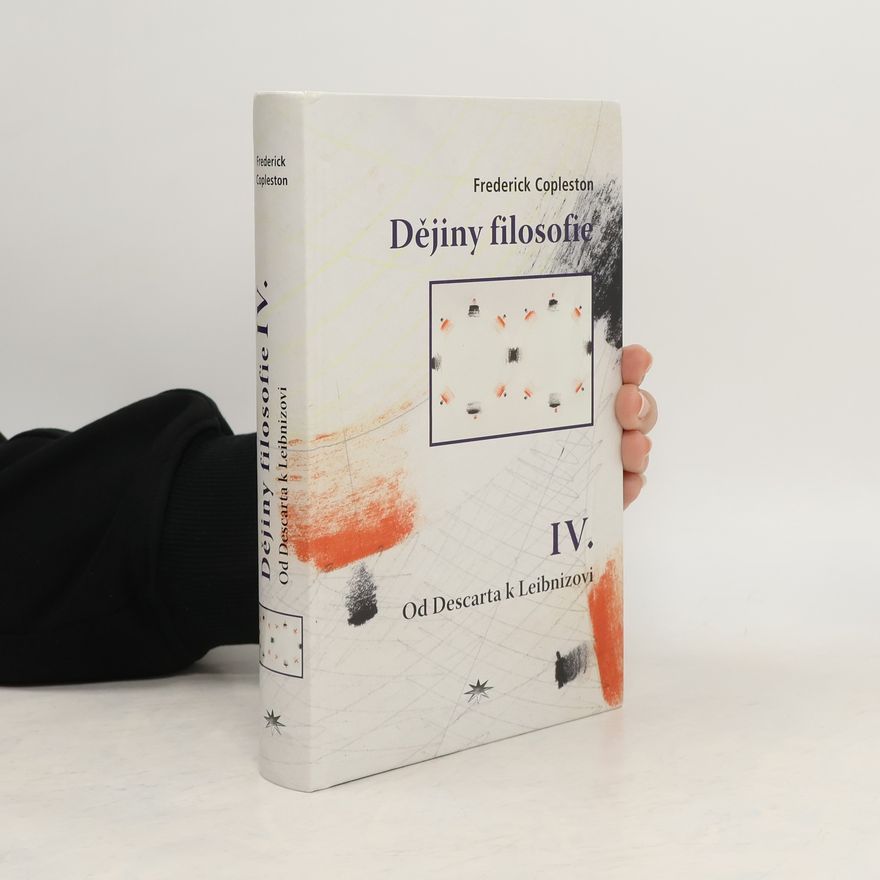 Frederick Copleston Dějiny filosofie IV.: Od Descarta k Leibnizovi