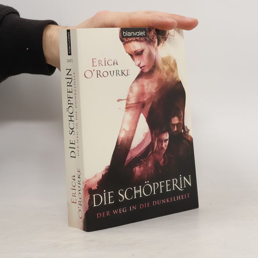 Erica O'Rourke Der Weg in die Dunkelheit - Die Schöpferin