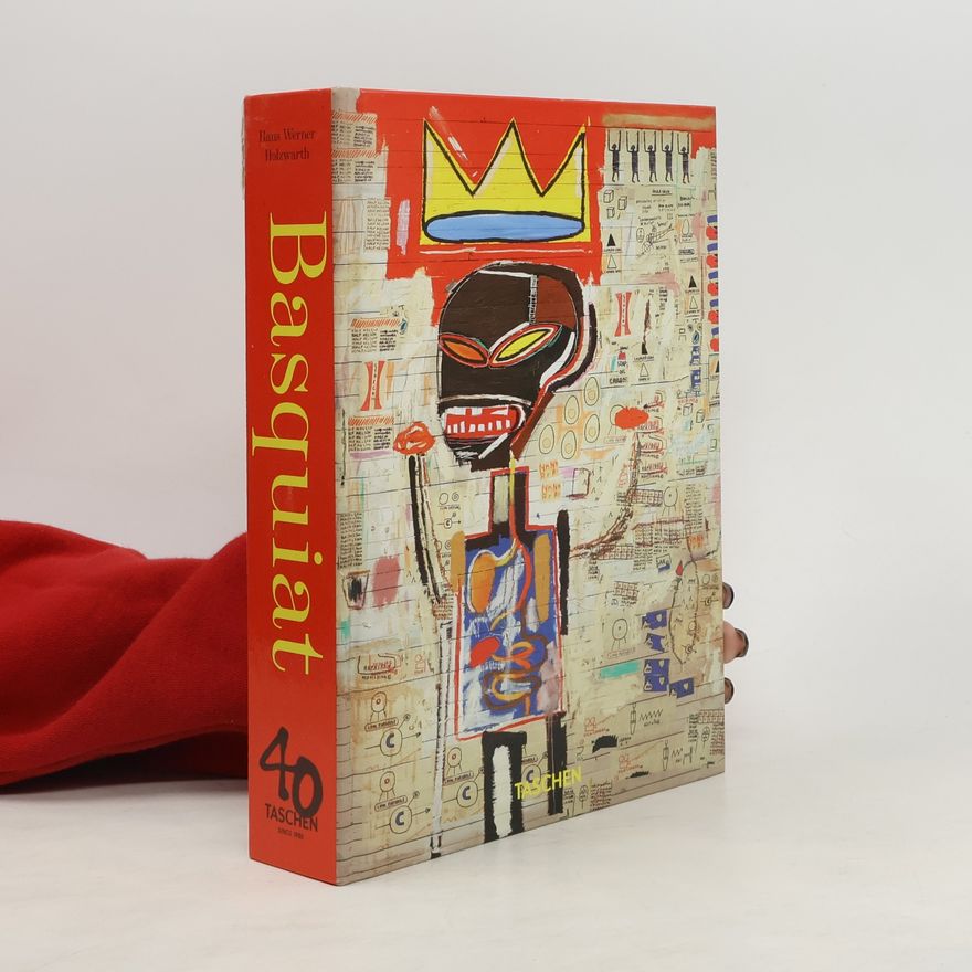 Hans Werner Holzwarth Jean-Michel Basquiat : and the art of storytelling