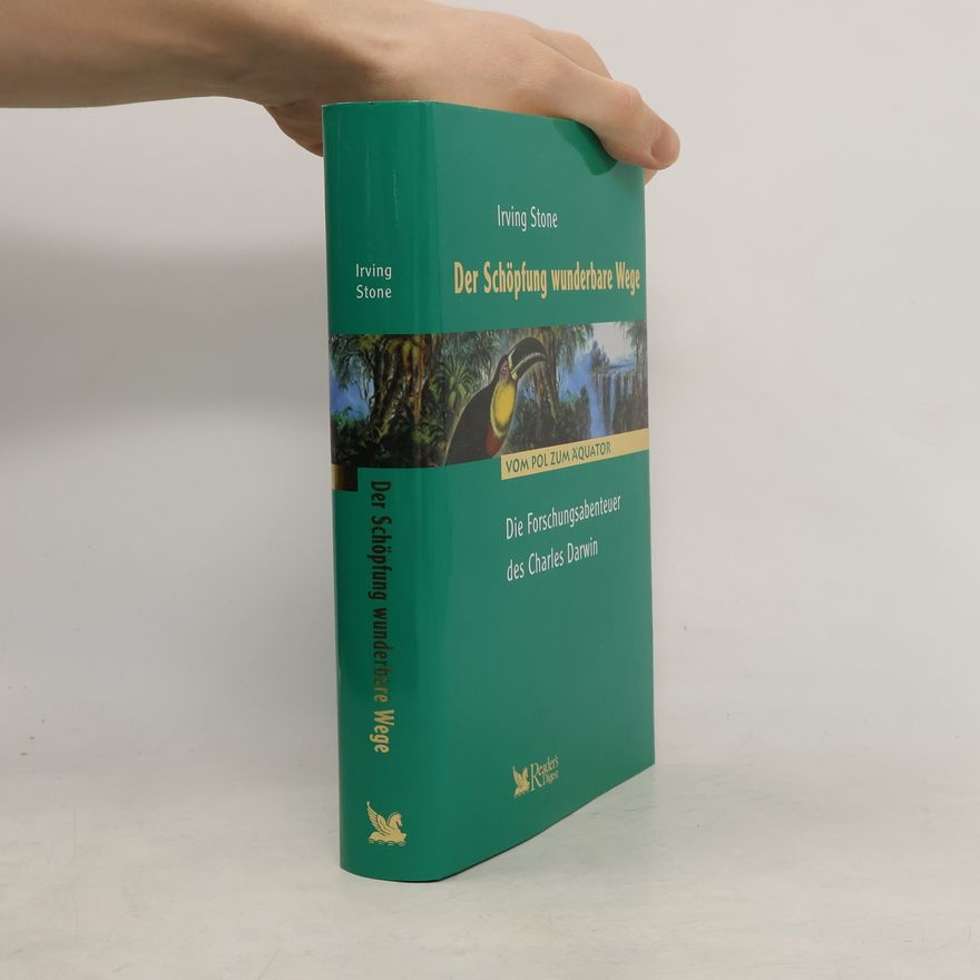 Irving Stone Der Schöpfung wunderbare Wege