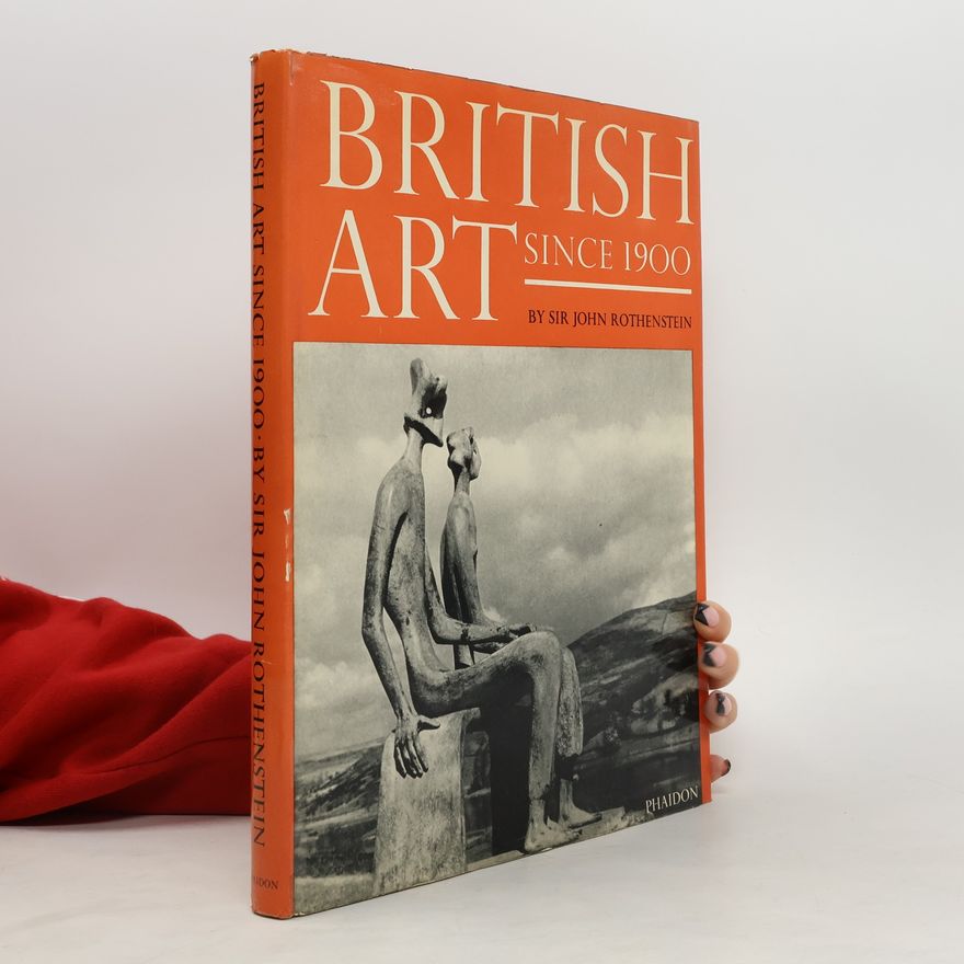 John Rothenstein British Art since 1900