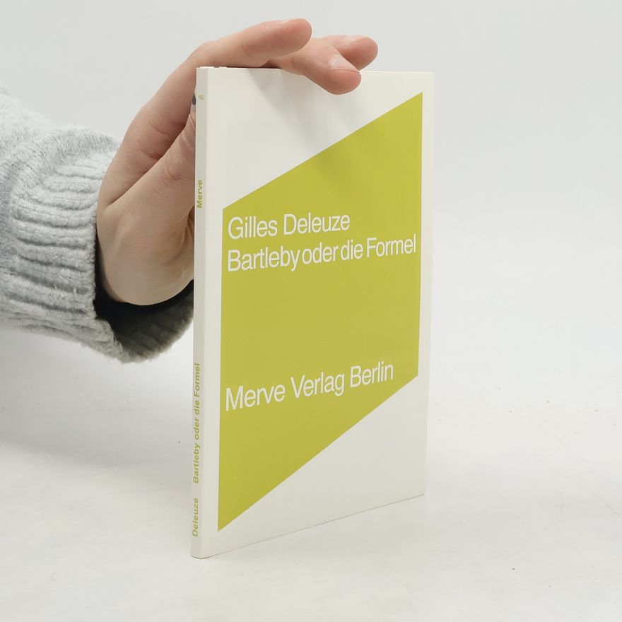 Gilles Deleuze Bartleby oder die Formel