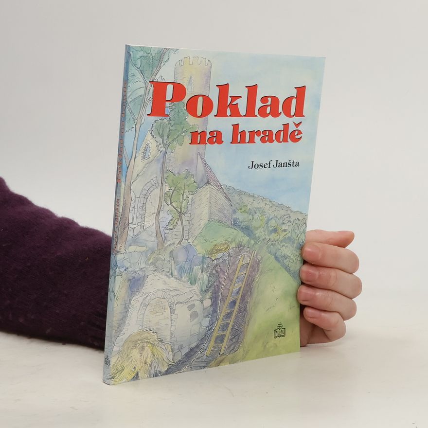 Alice Chadrabová Poklad na hradě : příběh, ve kterém se neúplná rodina opírá o nebeského Otce