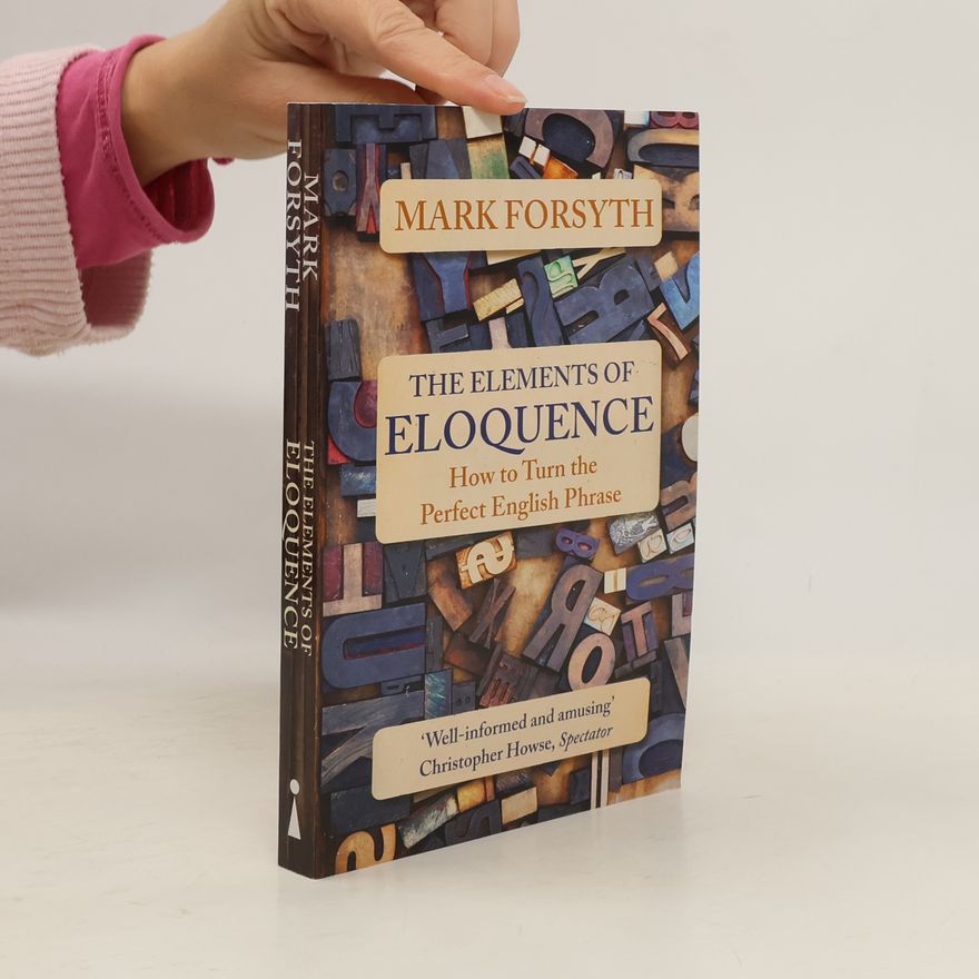 Mark Forsyth The Elements of Eloquence