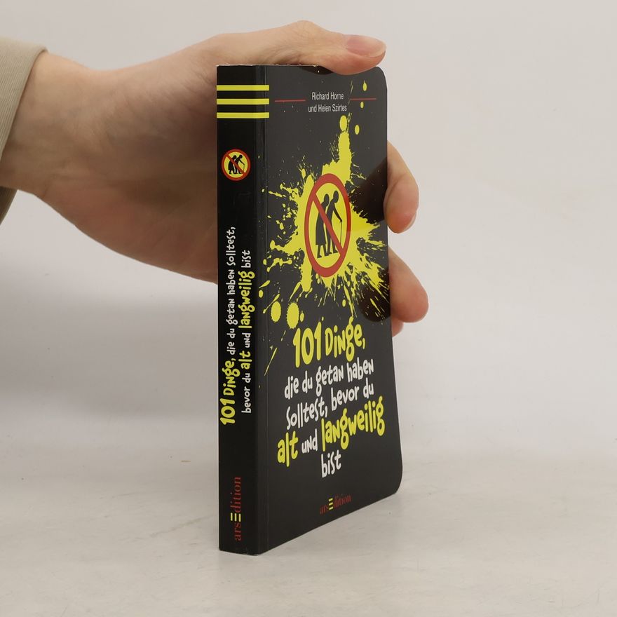 Richard Horne 101 Dinge, die du getan haben solltest, bevor du alt und langweilig bist