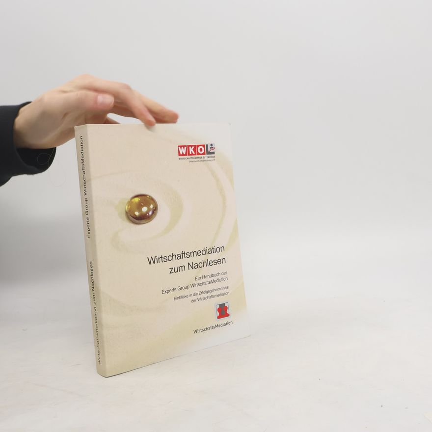 Experts Group WirtschaftsMediation Experts Group WirtschaftsMediation: Wirtschaftsmediation zum Nachlesen