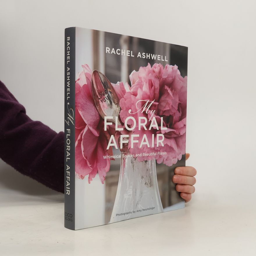 Rachel Ashwell Rachel Ashwell: My Floral Affair