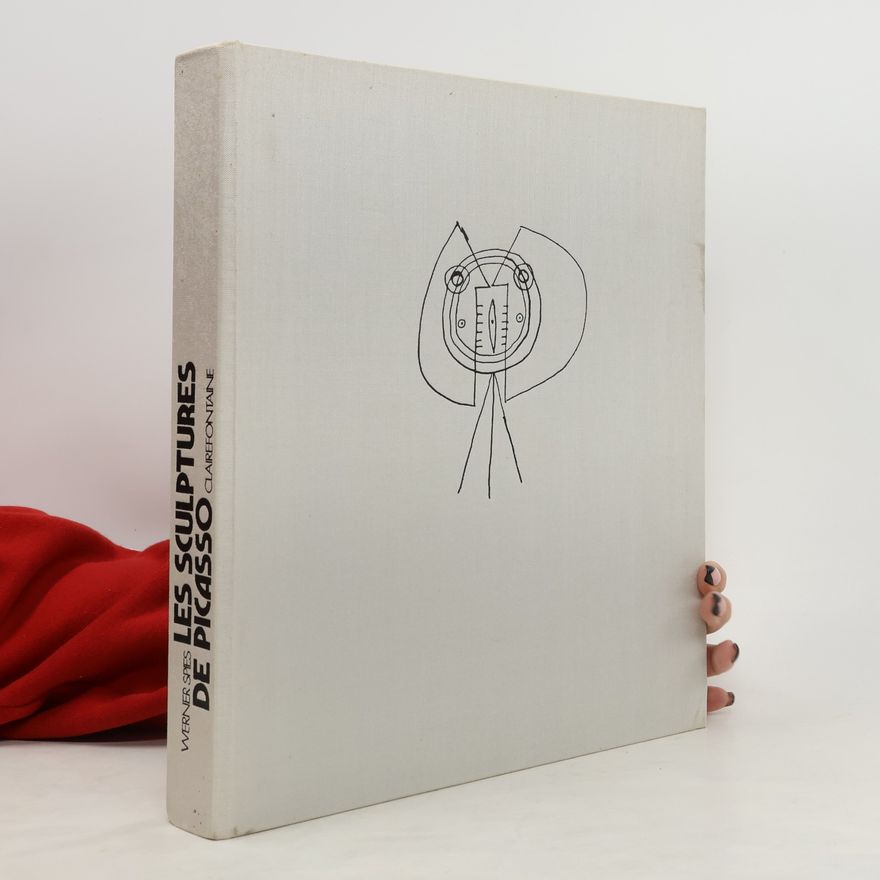 Werner Spies Les Sculptures de Picasso