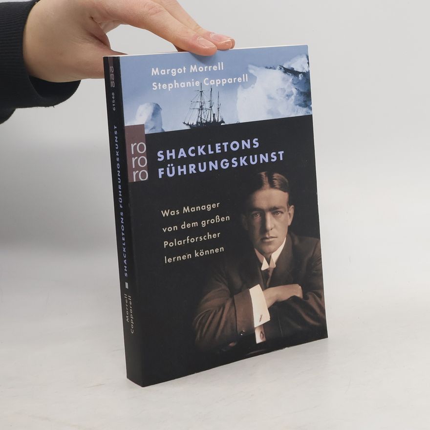 Margot Morrell Shackletons Führungskunst