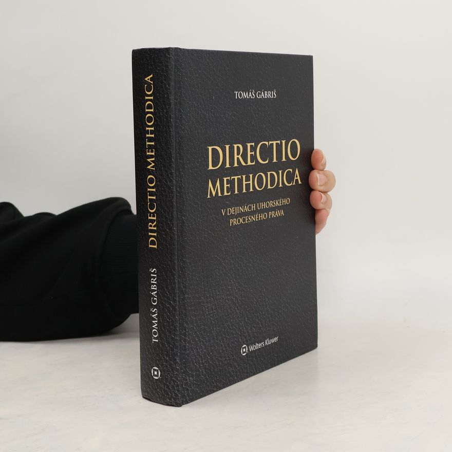 Tomáš Gábriš Directio methodica v dejinách uhorského
