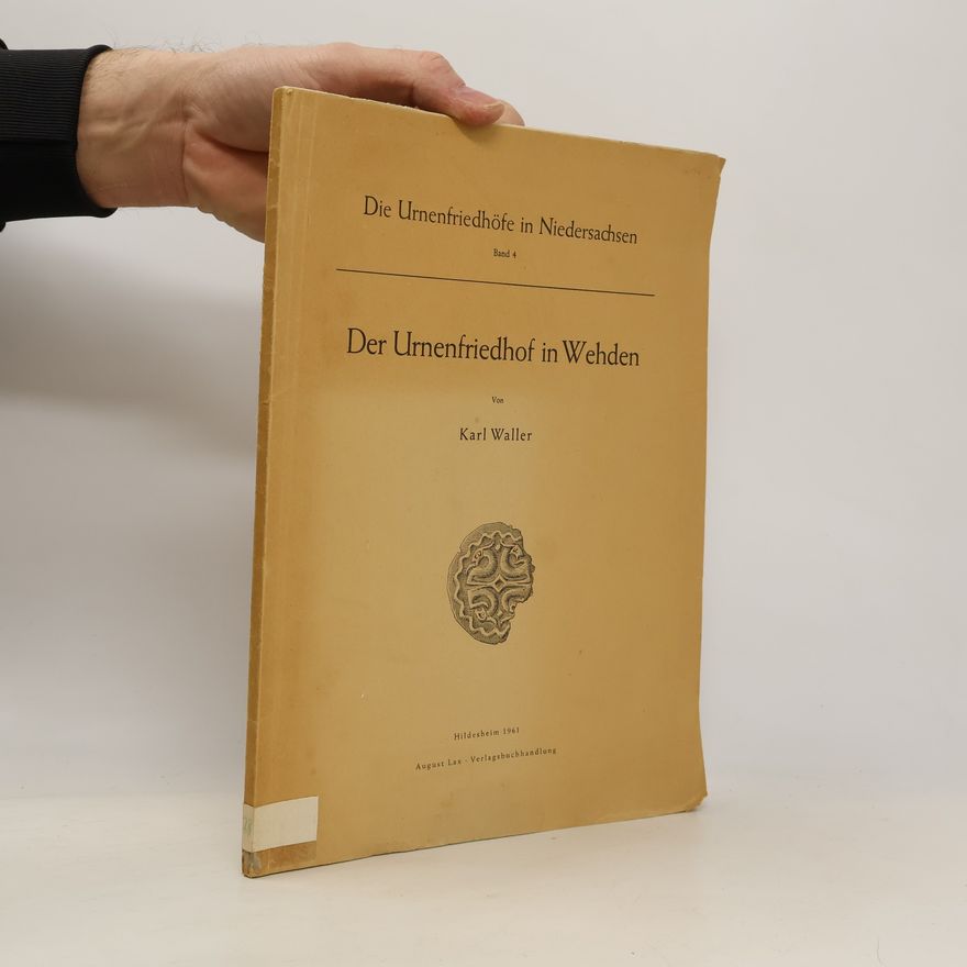 Karl Waller Der Urnenfriedhof in Wehden