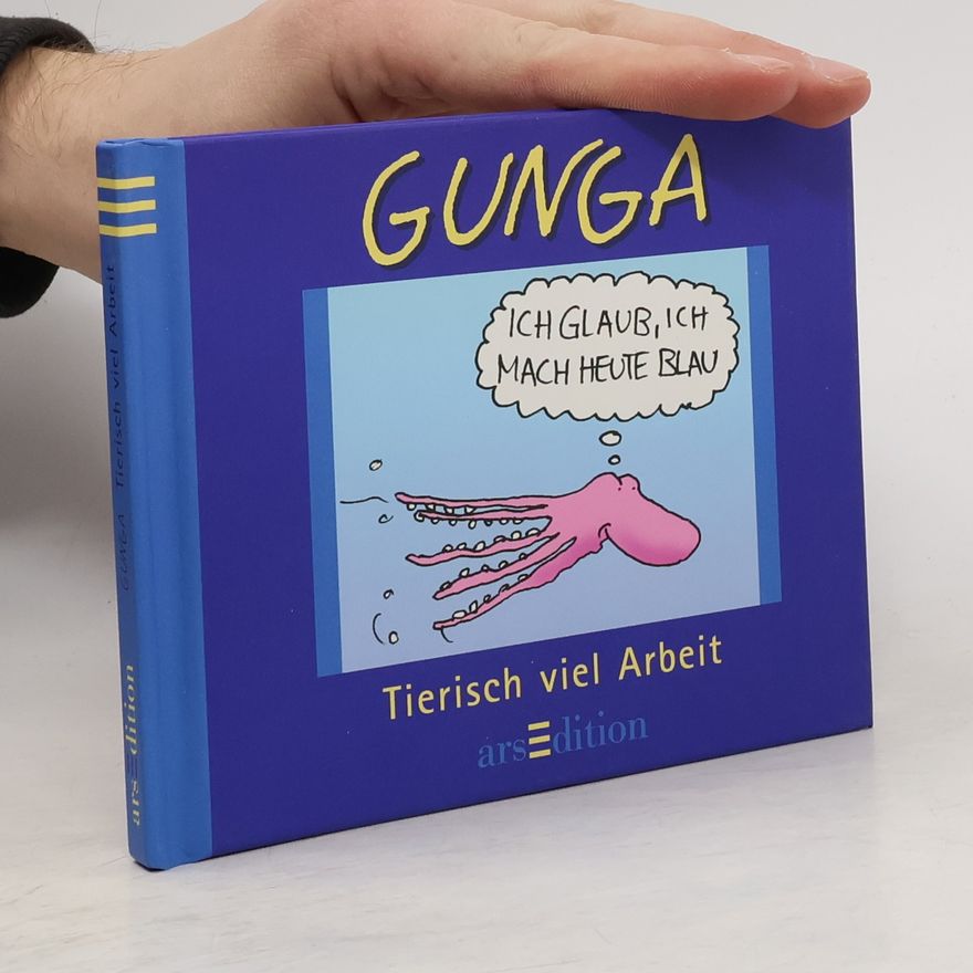 Gernot Gunga Tierisch viel Arbeit ...