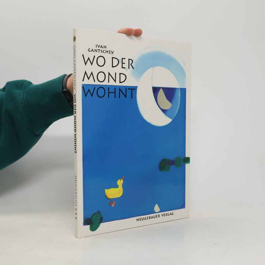 Ivan Gantschev Wo der Mond wohnt